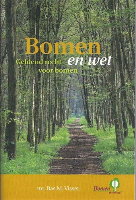 BOMEN en WET Onze collega Janike Haakmeester heeft .